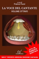 "La voce del cantante" Volume Ottavo - a cura di Franco Fussi