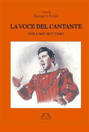 "La voce del cantante" Volume Settimo - a cura di Franco Fussi