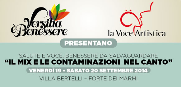 Versilia è Benessere - Salute e voce: benessere da salvaguardare - "Il Mix e le contaminazioni nel canto"